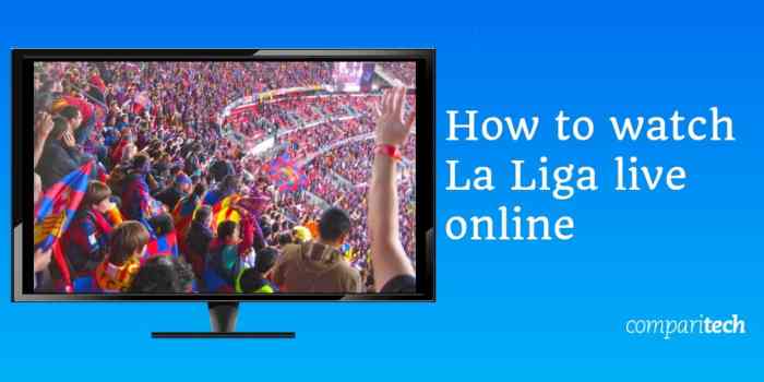 How to Watch La Liga 2021/20 Online: Live Stream from anywhere Cara terbaik menonton Liga Spanyol secara online